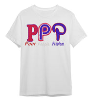 PPP (Poor People Property) T-shirts