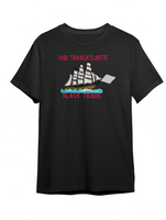 Transatlantic Slave Trade (Black or White Crew neck T-Shirt, Embroidery)